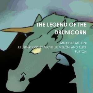 The Legend of the Drunicorn de Michelle Meloni