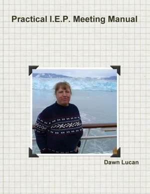 Practical I.E.P. Meeting Manual de Dawn Lucan