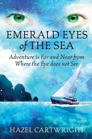 Emerald Eyes of the Sea de Hazel Cartwright