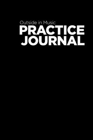 Outside in Music Practice Journal v.2016 de Nick Finzer