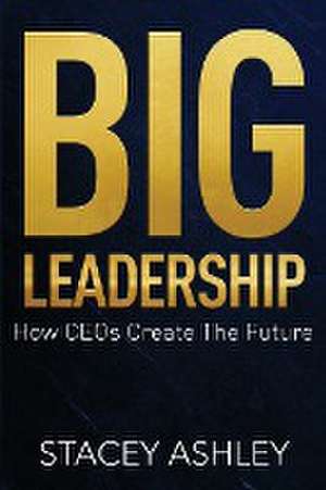 BIG LEADERSHIP de Stacey Ashley