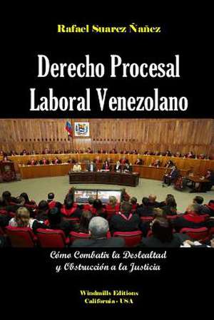 Derecho Procesal Laboral Venezolano de Rafael Felipe Suarez Nanez