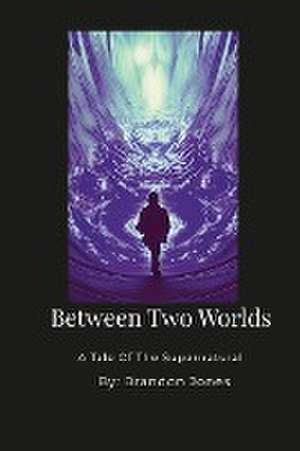 Between Two Worlds de Brandon Jones