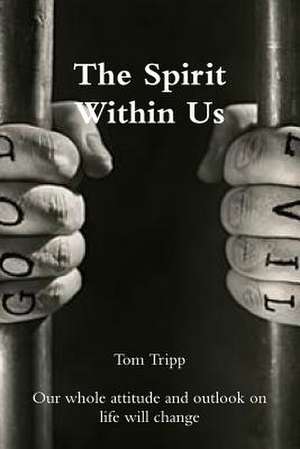 The Spirit Within Us de Tom Tripp