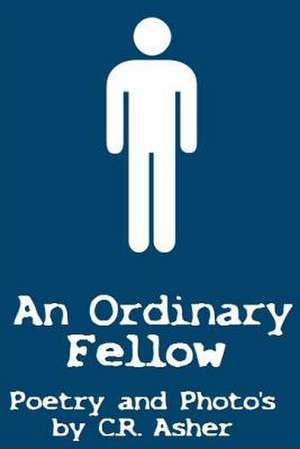 An Ordinary Fellow de C. R. Asher