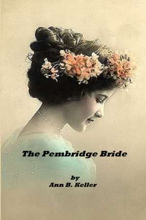 The Pembridge Bride de Ann B. Keller