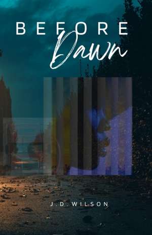 Before Dawn de J. D. Wilson