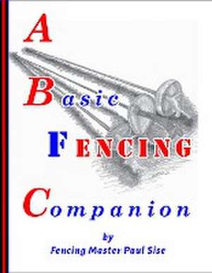 A Basic Fencing Companion de Paul Sise