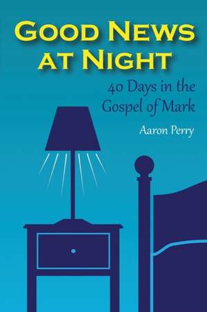 Good News at Night de Aaron Perry