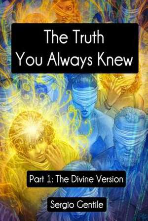 The Truth You Always Knew - Part 1 de Sergio Gentile