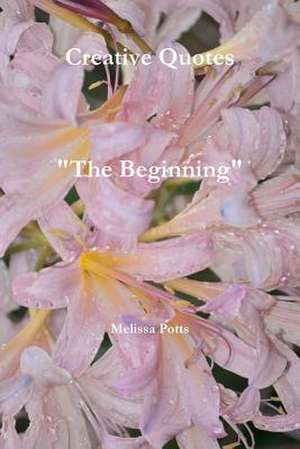 Creative Quotes the Beginning de Melissa Potts