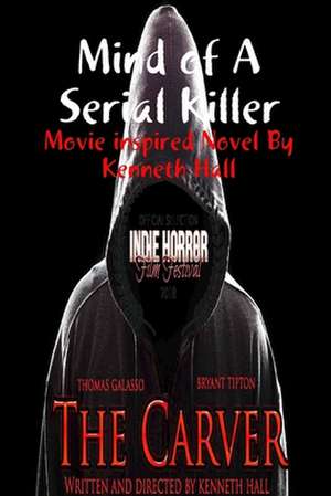 Mind of a Serial Killer: The Carver de Kenneth Hall