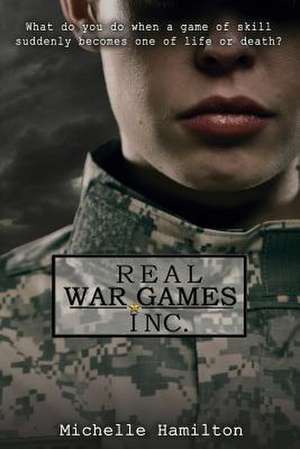 Real War Games Inc. de Michelle Hamilton