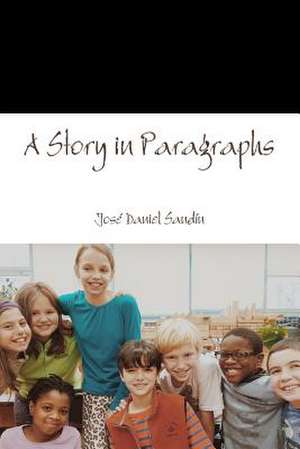 A Story in Paragraphs de Jose Daniel Sandin