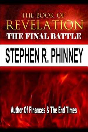 Book of Revelation - Final Battle de Dr Stephen Phinney