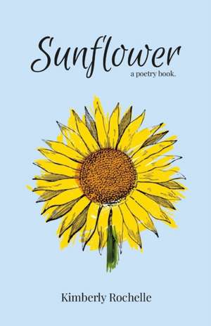 Sunflower de Kimberly Rochelle