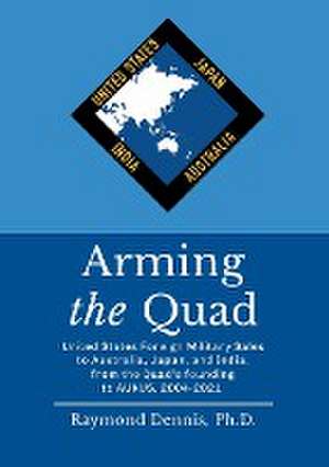 Arming the Quad de Raymond Dennis