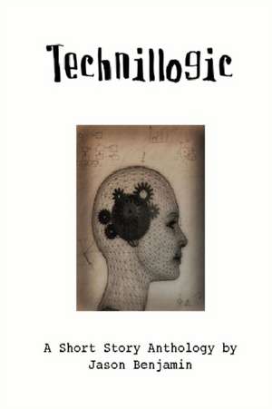 Technillogic de Jason Benjamin
