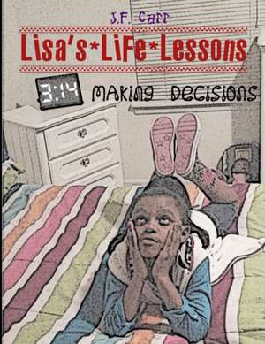 Lisa's Life Lessons: Making Decisions de J.F. Carr