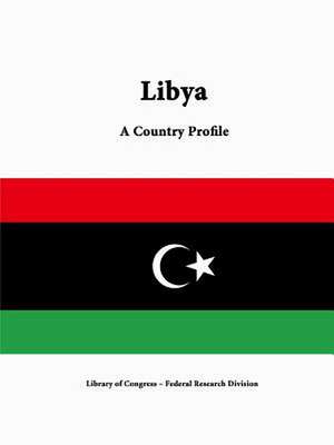 Libya: A Country Profile de Library of Congress