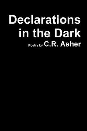 Declarations in the Dark de C. R. Asher