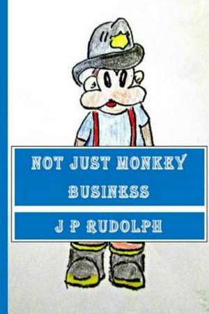 Not Just Monkey Business de J. P. Rudolph