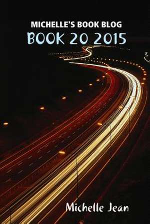 Michelle's Book Blog - Book 20 2015 de Michelle Jean