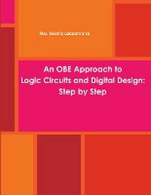 An OBE Approach to Logic Circuits and Digital Design: Step by Step de Ma Beatriz Lacsamana