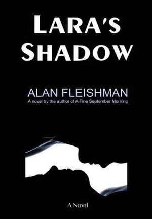 Lara's Shadow de Alan Fleishman