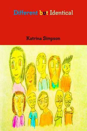 Different But Identical de Katrina Simpson