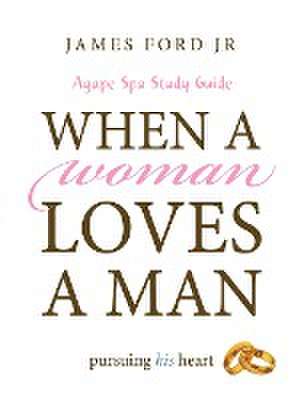 When a Woman Loves a Man Agape Spa de Pastor James Ford Jr