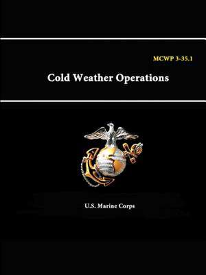 McWp 3-35. - 1 Cold Weather Operations de U. S. Marine Corps