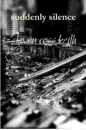 suddenly silence de Steven Ross Keith