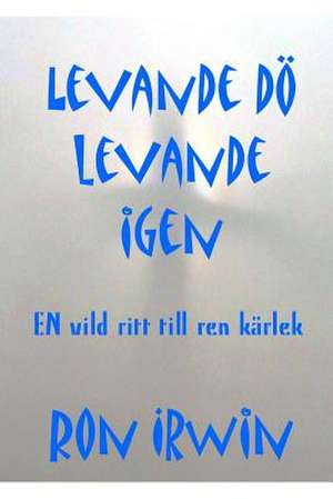 Levande dö levande igen de Ron Irwin