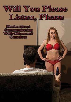 Will You Please Listen Please de Lawrence R. Heibel