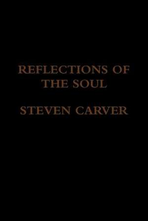 Reflections of the Soul de Steven Carver