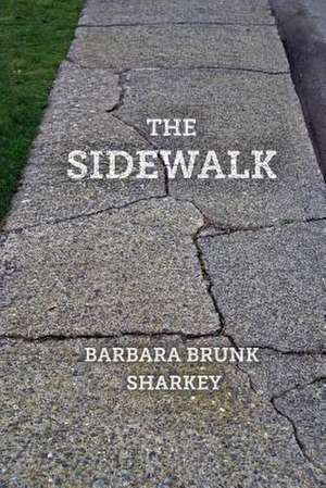 The Sidewalk de Barbara Brunk Sharkey