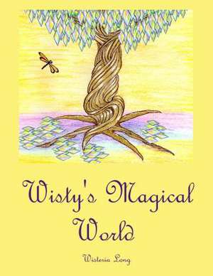 Wisty's Magical World de Wisteria Long