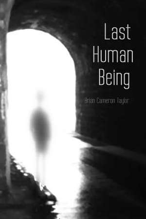 Last Human Being de Brian Taylor