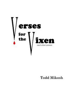 Verses for the Vixen (and Other Poems) de Todd Mikosh