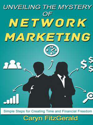 Unveiling the Mystery of Network Marketing de Caryn Fitzgerald