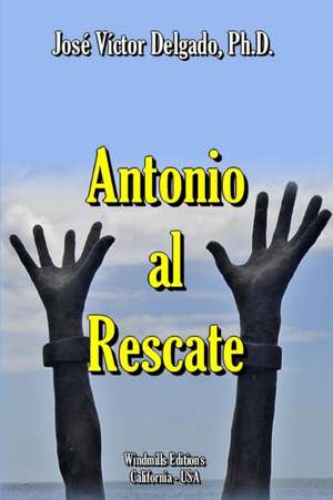 Antonio Al Rescate de Jose Victor Delgado