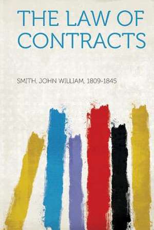 The Law of Contracts de John William Smith