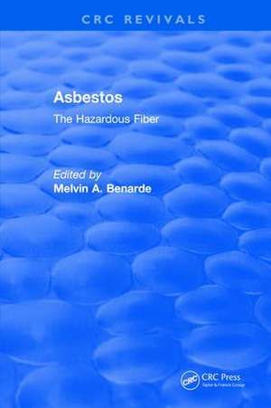 Asbestos The Hazardous Fiber de Melvin A. Benarde