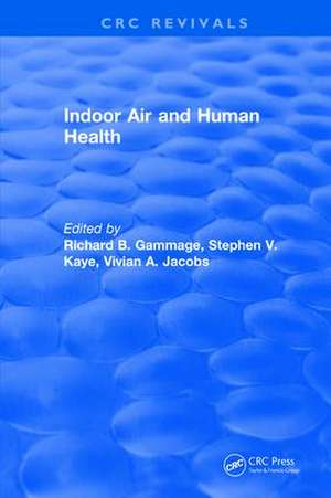 Indoor Air and Human Health de Richard B. Gammage