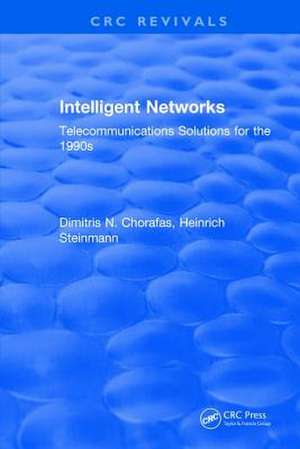 Intelligent Networks de Dimitris N. Chorafas