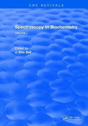 Spectroscopy In Biochemistry de J.Ellis Bell
