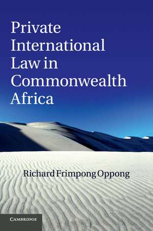 Private International Law in Commonwealth Africa de Richard Frimpong Oppong