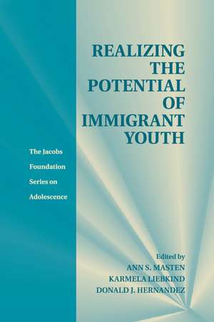 Realizing the Potential of Immigrant Youth de Ann S. Masten