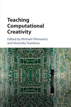 Teaching Computational Creativity de Michael Filimowicz